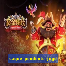 saque pendente jogo do tigre