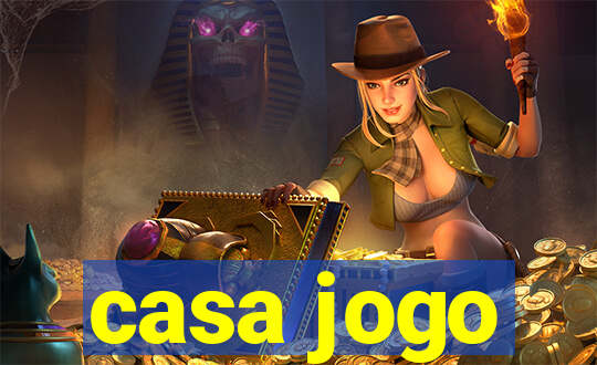 casa jogo