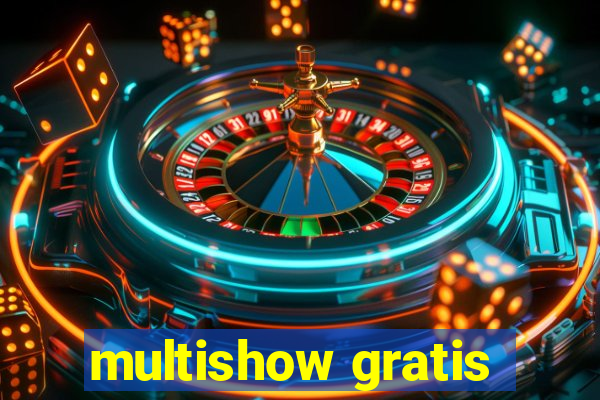 multishow gratis