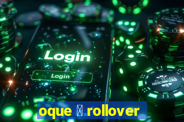 oque 茅 rollover