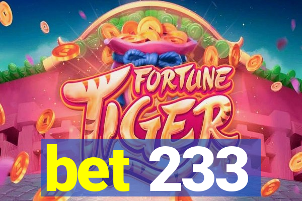 bet 233