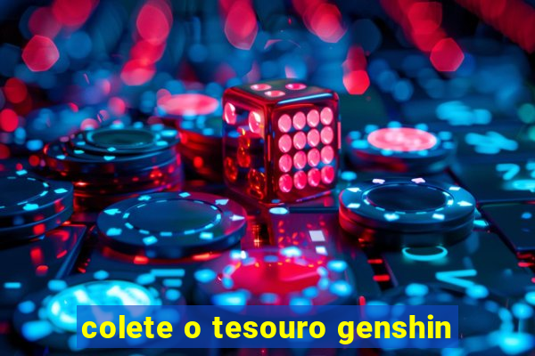 colete o tesouro genshin