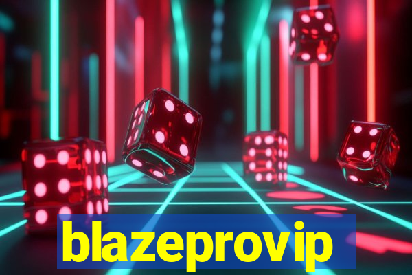 blazeprovip