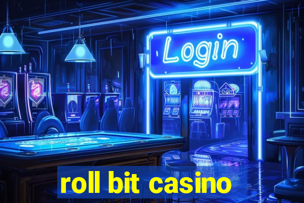 roll bit casino