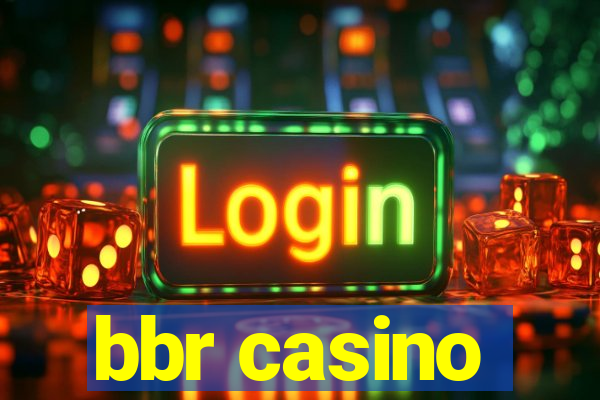 bbr casino