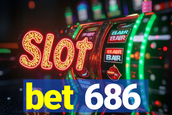 bet 686