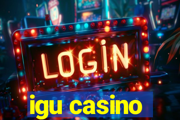 igu casino