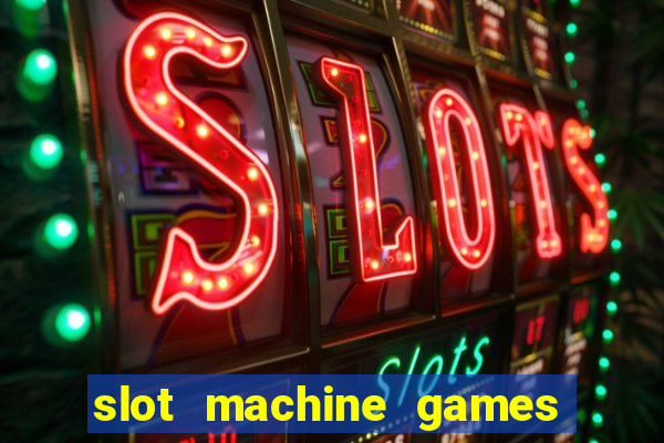 slot machine games online real money