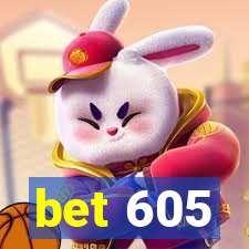 bet 605