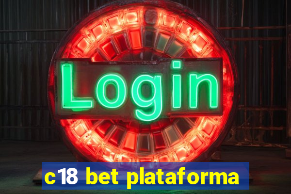 c18 bet plataforma