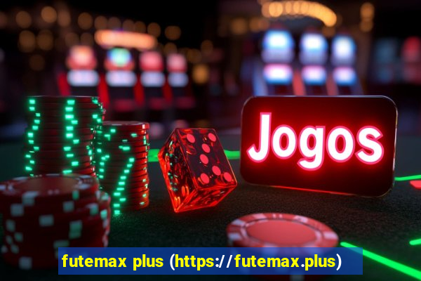 futemax plus (https://futemax.plus)