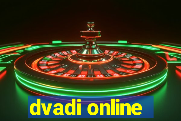 dvadi online