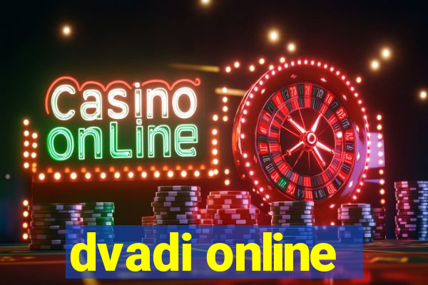 dvadi online