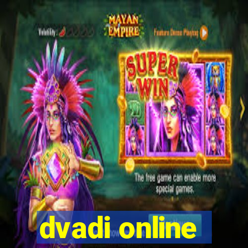 dvadi online