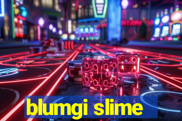 blumgi slime