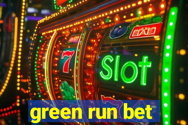 green run bet