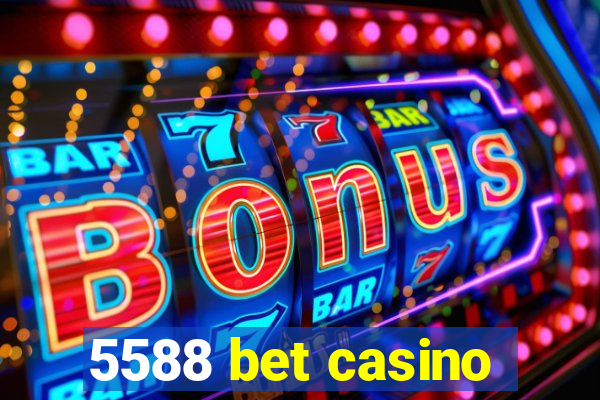 5588 bet casino