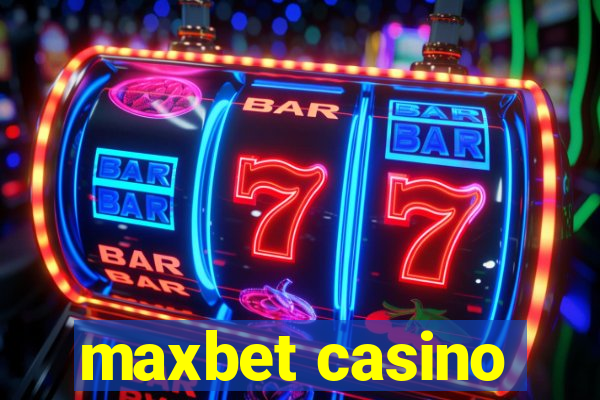 maxbet casino