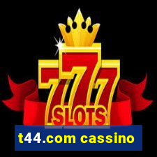 t44.com cassino