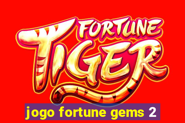 jogo fortune gems 2