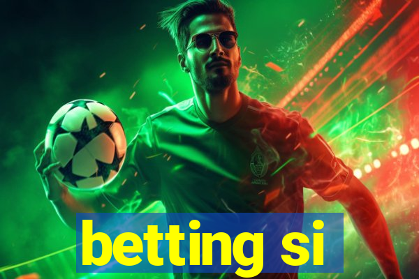 betting si