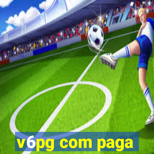 v6pg com paga