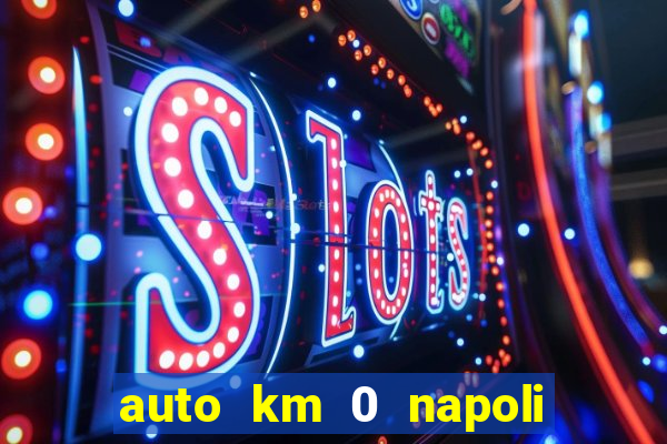 auto km 0 napoli no brand