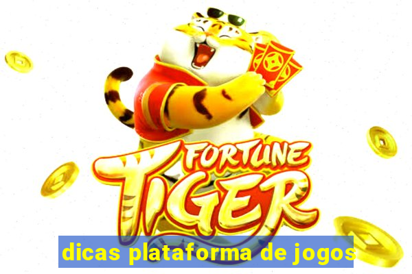 dicas plataforma de jogos