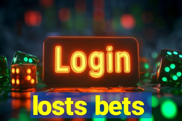 losts bets