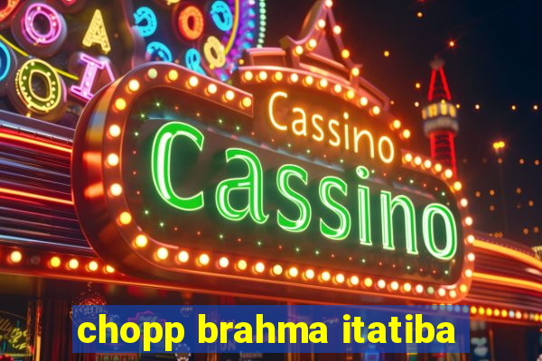 chopp brahma itatiba