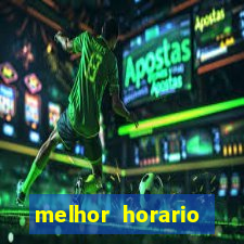 melhor horario jogar fortune tiger