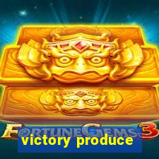 victory produce