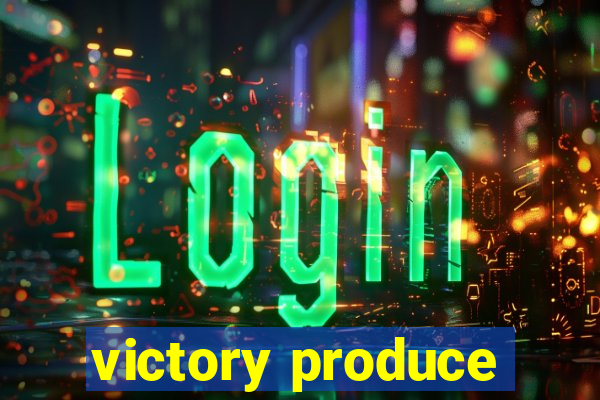 victory produce