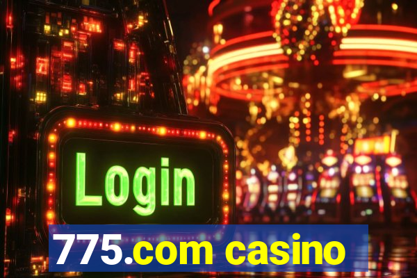 775.com casino