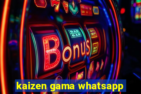 kaizen gama whatsapp