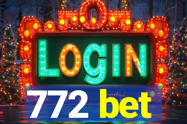 772 bet