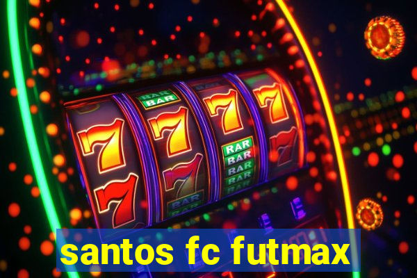 santos fc futmax