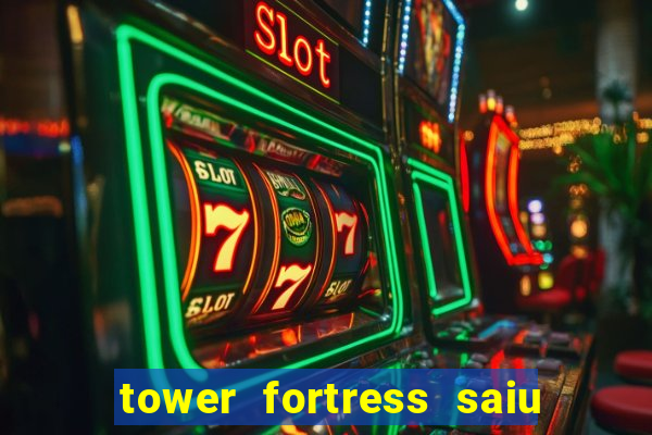 tower fortress saiu da play store