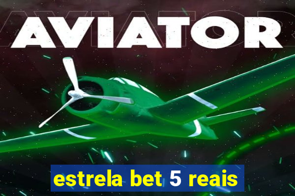 estrela bet 5 reais