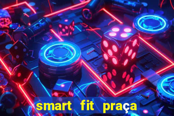 smart fit praça da arvore