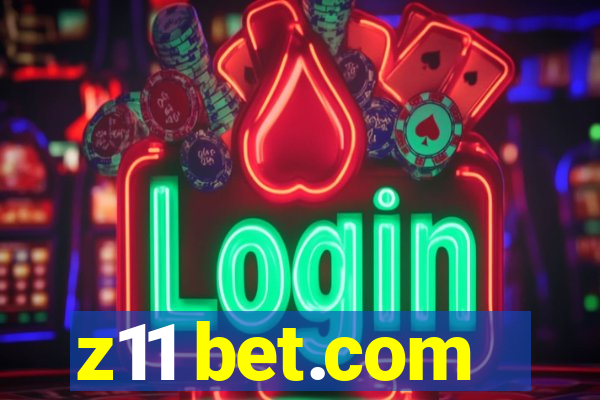 z11 bet.com