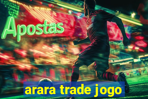 arara trade jogo