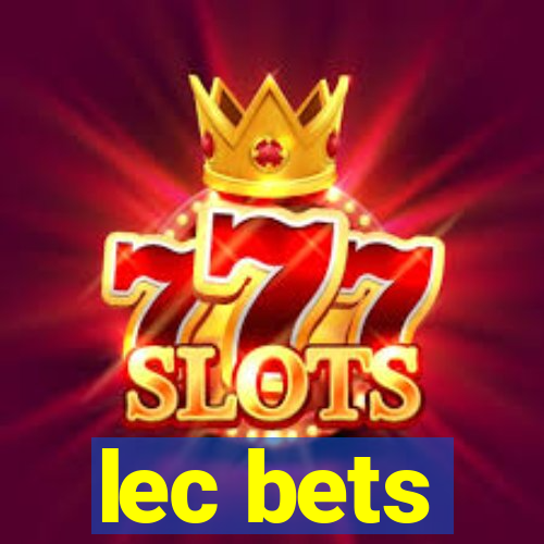 lec bets