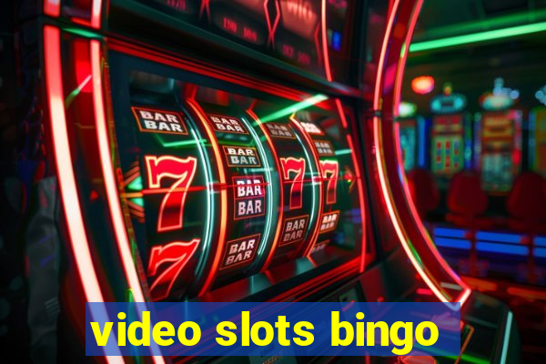 video slots bingo