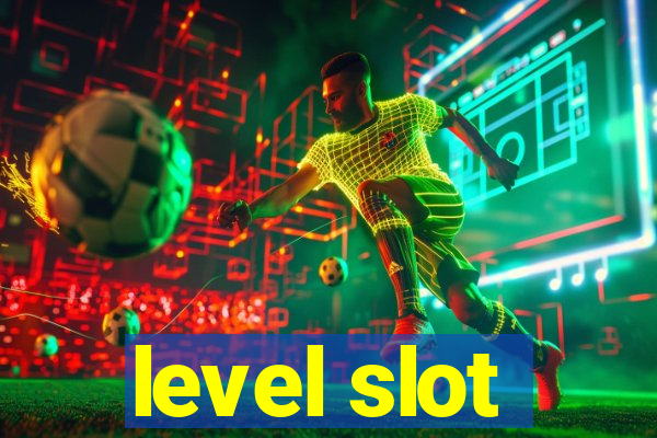 level slot