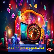 casino pix e confiável