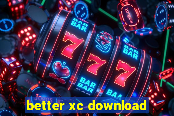 better xc download