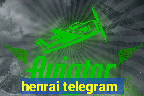 henrai telegram