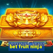 bet fruit ninja