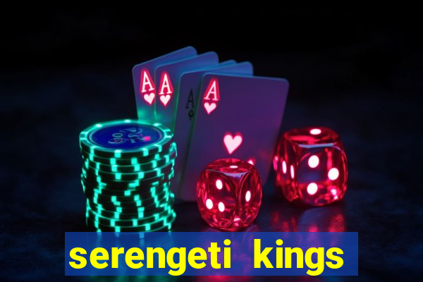 serengeti kings slot online